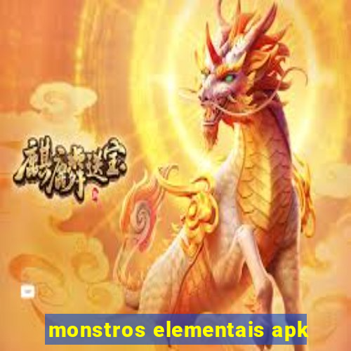 monstros elementais apk